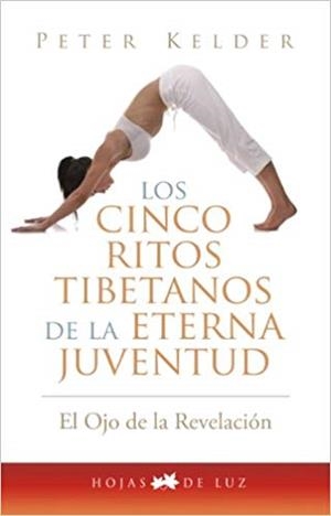 LOS CINCO RITOS TIBETANOS DE LA ETERNA JUVENTUD | 9788496595606 | KELDER,PETER | Libreria Geli - Librería Online de Girona - Comprar libros en catalán y castellano