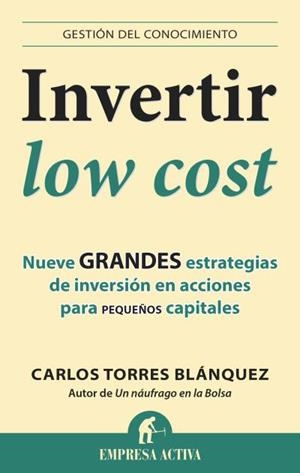 INVERTIR LOW COST | 9788496627949 | TORRES BLÁNQUEZ,CARLOS | Llibreria Geli - Llibreria Online de Girona - Comprar llibres en català i castellà