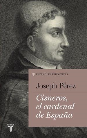 CISNEROS,EL CARDENAL DE ESPAÑA | 9788430609482 | PÉREZ,JOSEPH | Libreria Geli - Librería Online de Girona - Comprar libros en catalán y castellano