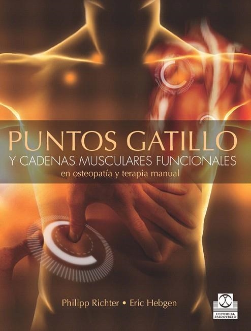 PUNTOS GATILLO Y CADENAS MUSCULARES FUNCIONALES EN OSTEOPATÍA Y TERAPIA MANUAL  | 9788499104614 | RICHTER,PHILIPP/HEBGEN,ERIC | Libreria Geli - Librería Online de Girona - Comprar libros en catalán y castellano