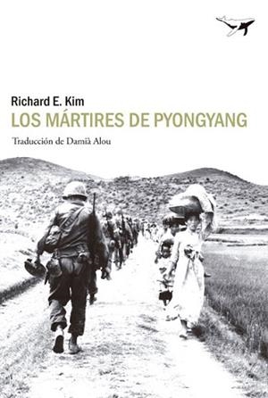 LOS MÁRTIRES DE PYONGYANG | 9788494062780 | KIM,RICHARD E. | Llibreria Geli - Llibreria Online de Girona - Comprar llibres en català i castellà