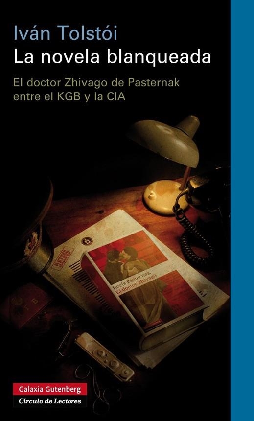 LA NOVELA BLANQUEADA.EL DOCTOR ZHIVAGO DE PASTERNAK ENTRE EL KGB Y LA CIA | 9788415863991 | TOLSTOY,IVAN | Llibreria Geli - Llibreria Online de Girona - Comprar llibres en català i castellà