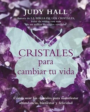 CRISTALES PARA CAMBIAR TU VIDA | 9788495973924 | HALL,JUDY | Libreria Geli - Librería Online de Girona - Comprar libros en catalán y castellano