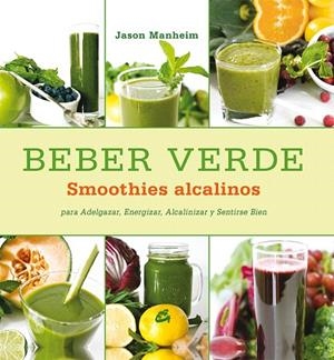 LA DIETA BEBER VERDE SALUDABLE | 9788484454809 | MANHEIM,JASON | Libreria Geli - Librería Online de Girona - Comprar libros en catalán y castellano