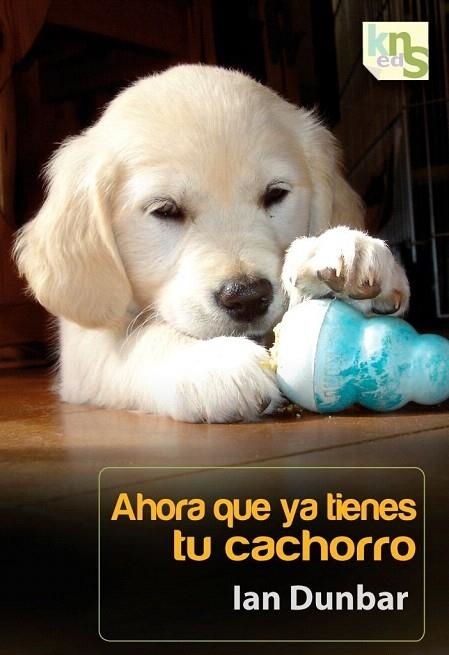 AHORA QUE YA TIENES TU CACHORRO | 9788493969073 | DUNBAR,IAN | Libreria Geli - Librería Online de Girona - Comprar libros en catalán y castellano