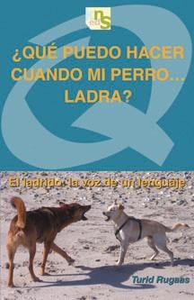 QUÉ PUEDO HACER CUANDO MI PERRO LADRA? | 9788493662677 | RUGAAS,TURID | Libreria Geli - Librería Online de Girona - Comprar libros en catalán y castellano
