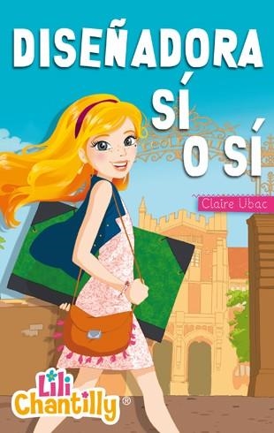 DISEÑADORA SÍ O SÍ | 9788424650834 | UBAC,CLAIRE | Libreria Geli - Librería Online de Girona - Comprar libros en catalán y castellano