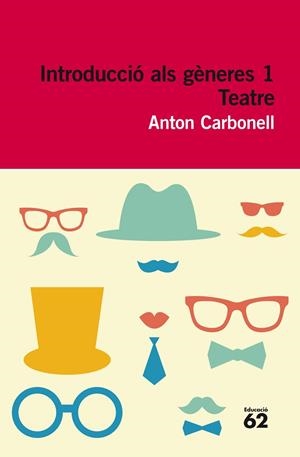 INTRODUCCIÓ ALS GÈNERES 1: TEATRE | 9788415192534 | CARBONELL FERRANDO,ANTON | Libreria Geli - Librería Online de Girona - Comprar libros en catalán y castellano