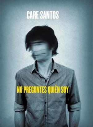 NO PREGUNTES QUIÉN SOY | 9788424644499 | SANTOS,CARE | Llibreria Geli - Llibreria Online de Girona - Comprar llibres en català i castellà