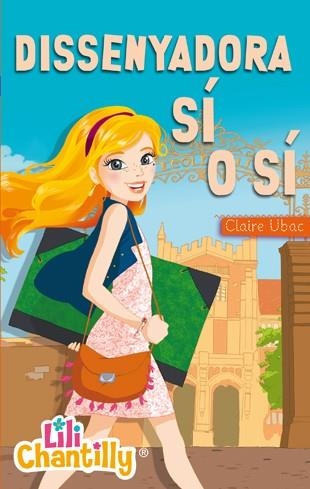DISSENYADORA SÍ O SÍ | 9788424650810 | UBAC,CLAIRE | Libreria Geli - Librería Online de Girona - Comprar libros en catalán y castellano