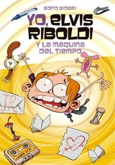 YO, ELVIS RIBOLDI,Y LA MÁQUINA DEL TIEMPO | 9788424650940 | BIDARI,BONO | Llibreria Geli - Llibreria Online de Girona - Comprar llibres en català i castellà