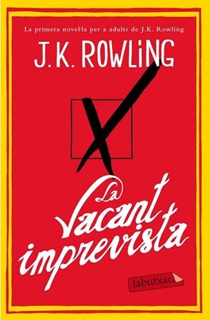 LA VACANT IMPREVISTA | 9788499308142 | ROWLING,JOANNE,K | Libreria Geli - Librería Online de Girona - Comprar libros en catalán y castellano