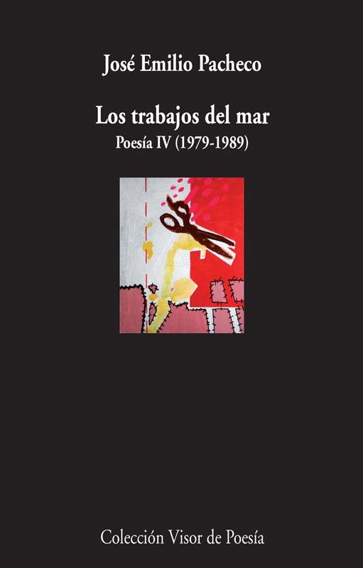 LOS TRABAJOS DEL MAR.POESÍA IV (1979-1989) | 9788498958584 | PACHECO,JOSÉ EMILIO | Libreria Geli - Librería Online de Girona - Comprar libros en catalán y castellano