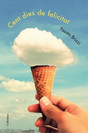 CENT DIES DE FELICITAT | 9788466418478 | BRIZZI,FAUSTO | Libreria Geli - Librería Online de Girona - Comprar libros en catalán y castellano