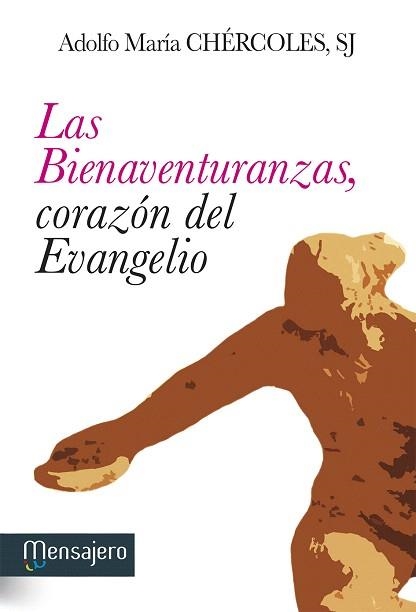 LAS BIENAVENTURANZAS,CORAZÓN DEL EVANGELIO | 9788427135567 | CHÉRCOLES MEDINA,ADOLFO MARÍA | Libreria Geli - Librería Online de Girona - Comprar libros en catalán y castellano
