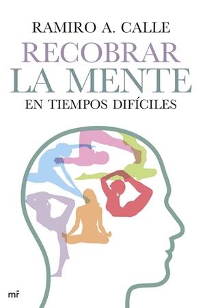 RECOBRAR LA MENTE EN TIEMPOS DIFÍCILES | 9788427041011 | CALLE,RAMIRO A. | Libreria Geli - Librería Online de Girona - Comprar libros en catalán y castellano