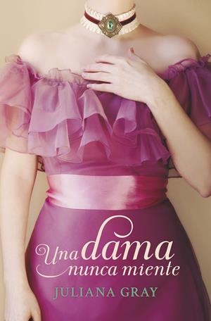 UNA DAMA NUNCA MIENTE | 9788490327302 | GRAY,JULIANA | Libreria Geli - Librería Online de Girona - Comprar libros en catalán y castellano