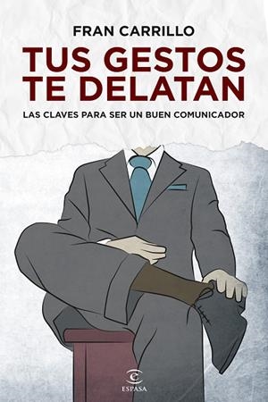 TUS GESTOS TE DELATAN | 9788467040722 | CARRILLO,FRAN | Llibreria Geli - Llibreria Online de Girona - Comprar llibres en català i castellà