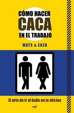 CÓMO HACER CACA EN EL TRABAJO | 9788427040946 | MATS & ENZO | Libreria Geli - Librería Online de Girona - Comprar libros en catalán y castellano