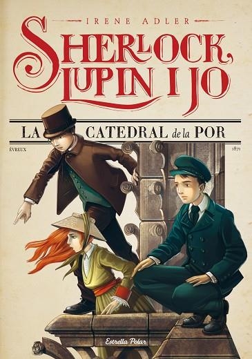 SHERLOCK,LUPIN I JO-4.LA CATEDRAL DE LA POR | 9788490573921 | ADLER,IRENE | Llibreria Geli - Llibreria Online de Girona - Comprar llibres en català i castellà