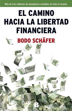 EL CAMINO HACIA LA LIBERTAD FINANCIERA | 9788466654586 | SCHAFER,BODO | Llibreria Geli - Llibreria Online de Girona - Comprar llibres en català i castellà