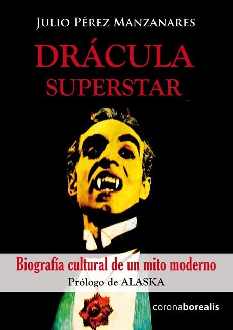 DRACULA SUPERSTAR.BIOGRAFIA CULTURAL DE UN MITO.PROLOGO DE ALASKA | 9788415465607 | PEREZ MANZANARES,JULIO | Libreria Geli - Librería Online de Girona - Comprar libros en catalán y castellano