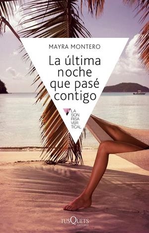LA ÚLTIMA NOCHE QUE PASÉ CONTIGO | 9788483838358 | MONTERO,MAYRA | Llibreria Geli - Llibreria Online de Girona - Comprar llibres en català i castellà