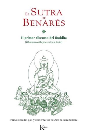 EL SUTRA DE BENARÉS.EL PRIMER DISCURSO DEL BUDDHA | 9788499883663 | Libreria Geli - Librería Online de Girona - Comprar libros en catalán y castellano