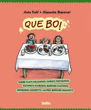 QUE BO! | 9788416003075 | MAXEINER,ALEXANDRA/KUHL,ANKE | Libreria Geli - Librería Online de Girona - Comprar libros en catalán y castellano