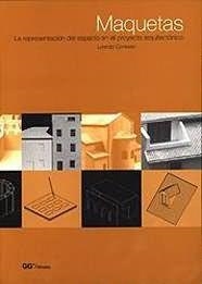 MAQUETAS.LA REPRESENTACIÓN DEL ESPACIO EN EL PROYECTO ARQUITECTÓNICO | 9788425220845 | CONSALEZ,LORENZO | Llibreria Geli - Llibreria Online de Girona - Comprar llibres en català i castellà