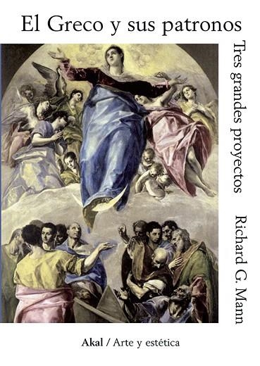 EL GRECO Y SUS PATRONOS.TRES GRANDES PROYECTOS | 9788446039525 | MANN,RICHARD G. | Libreria Geli - Librería Online de Girona - Comprar libros en catalán y castellano