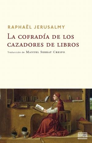 LA COFRADIA DE LOS CAZADORES DE LIBROS | 9788492840847 | JERUSALMY,RAPHAËL | Llibreria Geli - Llibreria Online de Girona - Comprar llibres en català i castellà
