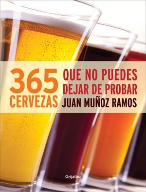 365 CERVEZAS QUE NO PUEDES DEJAR DE PROBAR | 9788415989165 | MUÑOZ,JUAN | Libreria Geli - Librería Online de Girona - Comprar libros en catalán y castellano