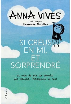 SI CREUS EN MI,ET SORPRENDRÉ | 9788466418461 | VIVES,ANNA/MIRALLES,FRANCESC | Libreria Geli - Librería Online de Girona - Comprar libros en catalán y castellano