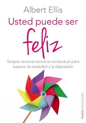 USTED PUEDE SER FELIZ.TERAPIA RECIONAL EMOTIVA CONDUCTUAL PARA SUPERAR LA ANSIEDAD Y LA DEPRESION | 9788449330124 | ELLIS,ALBERT | Llibreria Geli - Llibreria Online de Girona - Comprar llibres en català i castellà