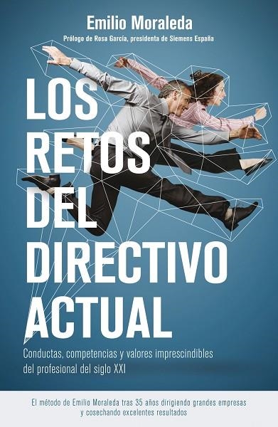 LOS RETOS DEL DIRECTIVO ACTUAL.CONDUCTAS,COMPETENCIAS Y VALORES IMPRESCINDIBLES DEL PROFESIONAL DEL SIGLO XXI | 9788498753493 | MORALEDA MARTÍNEZ,EMILIO | Libreria Geli - Librería Online de Girona - Comprar libros en catalán y castellano