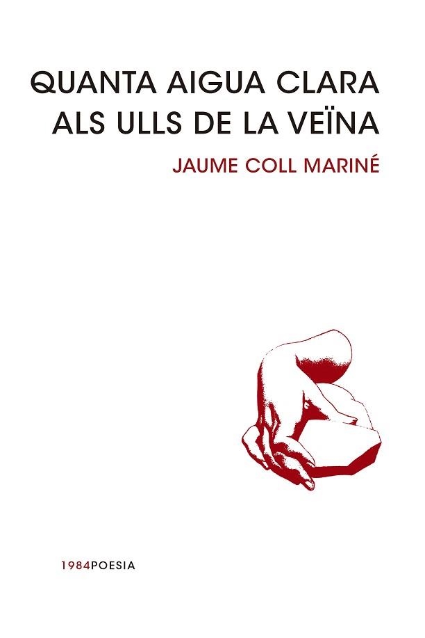 QUANTA AIGUA CLARA ALS ULLS DE LA VEÏNA | 9788415835240 | COLL MARINÉ,JAUME | Llibreria Geli - Llibreria Online de Girona - Comprar llibres en català i castellà