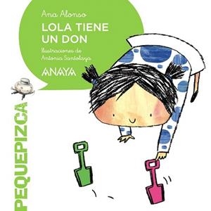 LOLA TIENE UN DON | 9788467861099 | ALONSO,ANA | Llibreria Geli - Llibreria Online de Girona - Comprar llibres en català i castellà