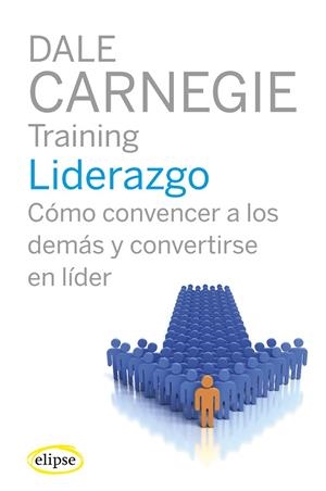 TRAINING LIDERAZGO COMO CONVENCER A LOS DEMAS Y CONVERTIRSE EN LIDER | 9788493856519 | CARNEGIE,DALE | Llibreria Geli - Llibreria Online de Girona - Comprar llibres en català i castellà