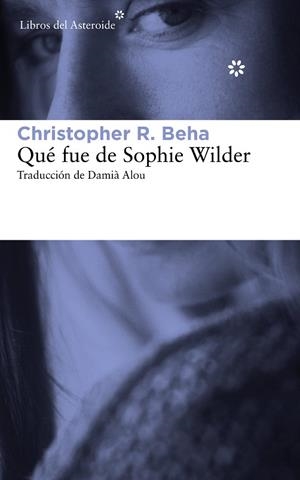 QUÉ FUE DE SOPHIE WILDER | 9788415625759 | BEHA,CHRISTOPHER R. | Llibreria Geli - Llibreria Online de Girona - Comprar llibres en català i castellà