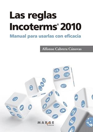LAS REGLAS INCOTERMS 2010®.MANUAL PARA USARLAS CON EFICACIA | 9788415340768 | CABRERA CÁNOVAS,ALFONSO | Llibreria Geli - Llibreria Online de Girona - Comprar llibres en català i castellà
