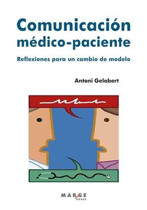 COMUNICACIÓN MÉDICO-PACIENTE | 9788415340423 | GELABERT MAS,ANTONI | Libreria Geli - Librería Online de Girona - Comprar libros en catalán y castellano