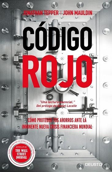 CÓDIGO ROJO.CÓMO PROTEGER TUS AHORROS ANTE LA INMINENTE NUEVA CRISIS FINANCIERA | 9788423418527 | TEPPER,JONATHAN/MAULDIN,JOHN | Libreria Geli - Librería Online de Girona - Comprar libros en catalán y castellano