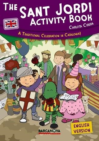 THE SANT JORDI ACTIVITY BOOK.A TRADITIONAL CELEBRATION IN CATALONIA! | 9788448933067 | CIRERA,CARLOTA | Libreria Geli - Librería Online de Girona - Comprar libros en catalán y castellano