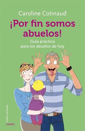 POR FIN SOMOS ABUELOS.GUÍA PRÁCTICA PARA LOS ABUELOS DE HOY | 9788497547628 | COTINAUD,CAROLINE | Libreria Geli - Librería Online de Girona - Comprar libros en catalán y castellano