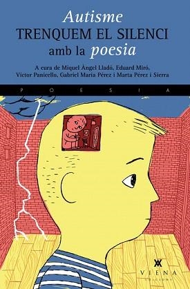 AUTISME.TRENQUEM EL SILENCI AMB LA POESIA | 9788483307724 | LLADÓ RIBAS,MIQUEL ÀNGEL/MIRO I SALADRIGAS,EDUARD/PANICELLO,VÍCTOR/PÉREZ FUSTER,GABRIEL M./PÉREZ I S | Llibreria Geli - Llibreria Online de Girona - Comprar llibres en català i castellà
