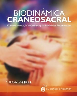 BIODINÁMICA CRANEOSACRAL | 9788494187346 | SILLS,FRANKLYN | Libreria Geli - Librería Online de Girona - Comprar libros en catalán y castellano