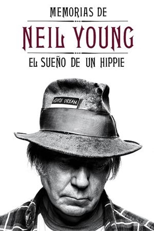 MEMORIAS DE NEIL YOUNG.EL SUEÑO DE UN HIPPIE | 9788415996194 | YOUNG,NEIL | Libreria Geli - Librería Online de Girona - Comprar libros en catalán y castellano