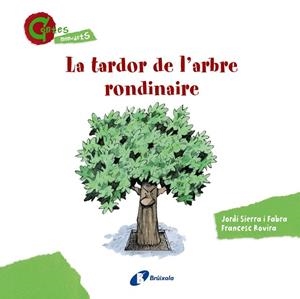 LA TARDOR DE L'ARBRE RONDINAIRE | 9788499065403 | SIERRA I FABRA,JORDI | Libreria Geli - Librería Online de Girona - Comprar libros en catalán y castellano
