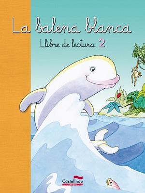 LECTURES DE LA BALENA BLANCA 2 | 9788498049718 | VENTURA MANJÓN, Mª MONTSERRAT/ANTONINO JORBA, Mª JOSÉ/CIVÍS ZARAGOZA, MIREIA/ANDRÉS VALDENEBRO, Mª P | Llibreria Geli - Llibreria Online de Girona - Comprar llibres en català i castellà